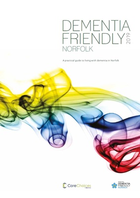 Dementia friendly Norfolk 2019 - a practical guide to living with dementia in Norfolk