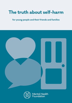 The truth about self-harm - for young people and their friends and families