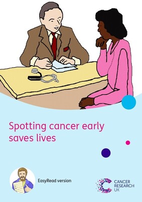 Spotting cancer early saves lives (easy read)