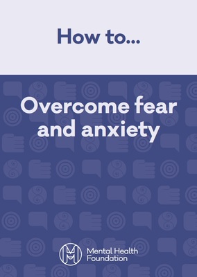 How to overcome fear and anxiety