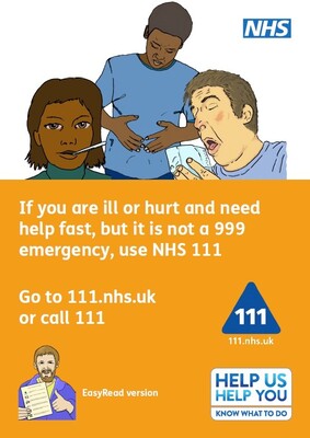 If you are ill or hurt and need help fast, but it is not a 999 emergency, use NHS 111 (easy read)
