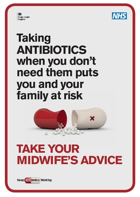 Taking antibiotics when you don't need them puts you and your family at risk (A4 Midwife poster)