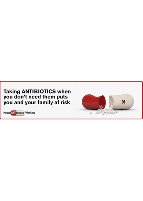 Taking antibiotics when you don't need them puts you and your family at risk (e-mail signature)