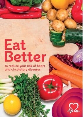 Eat better - to reduce your risk of heart and circulatory diseases